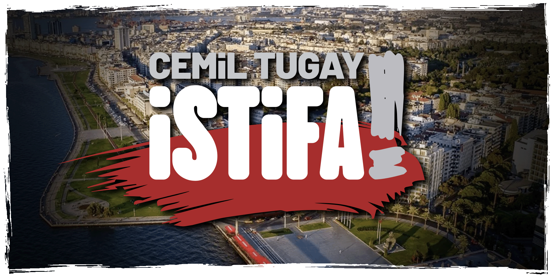 Cemil Tugay İstifa kampanya afişi, İzmir manzarası